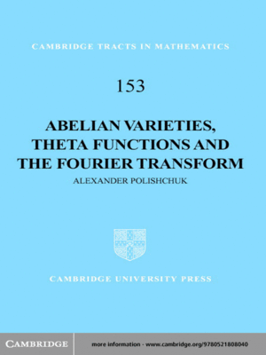 cover image of Abelian Varieties, Theta Functions and the Fourier Transform